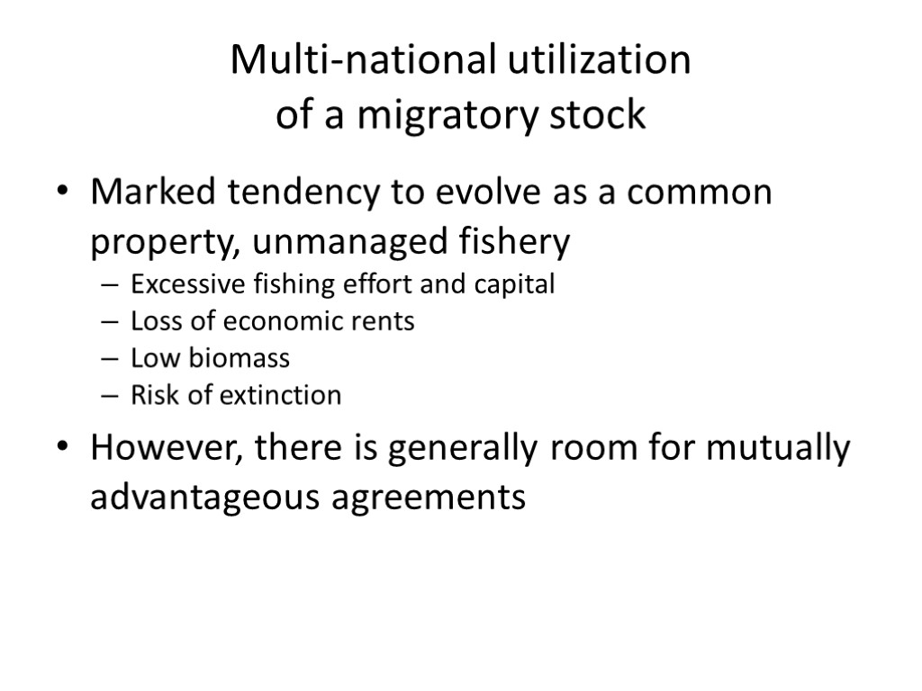 Multi-national utilization of a migratory stock Marked tendency to evolve as a common property,